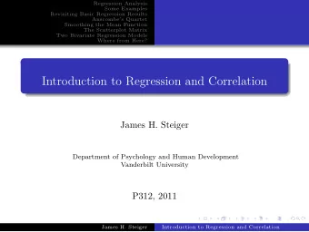 Introduction to Regression and Correlation  James H. Steiger  Department of Psychology and Human