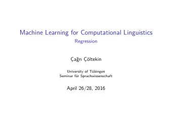 Machine Learning for Computational Linguistics  Regression  ar ltekin  University of