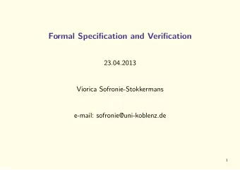 Formal Specification and Verification  23.04.2013  Viorica Sofronie-Stokkermans  e-mail: