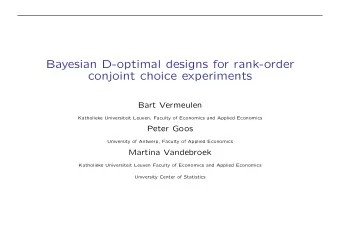 Bayesian D-optimal designs for rank-order  conjoint choice experiments  Bart Vermeulen  Katholieke