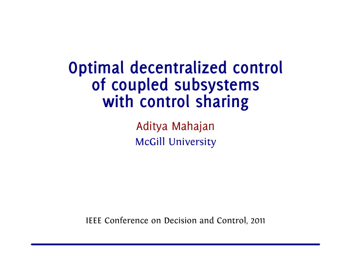 optimal decentralized control of coupled subsystems with