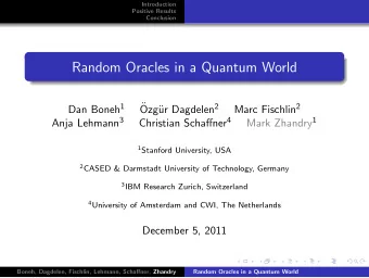Random Oracles in a Quantum World   Dan Boneh 1 ur Dagdelen 2 Marc Fischlin 2  Ozg Anja Lehmann
