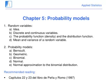 Chapter 5: Probability models  1. Random variables:  a) Idea.  b) Discrete and continuous