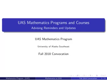 UAS Mathematics Programs and Courses  Advising Reminders and Updates  UAS Mathematics Program