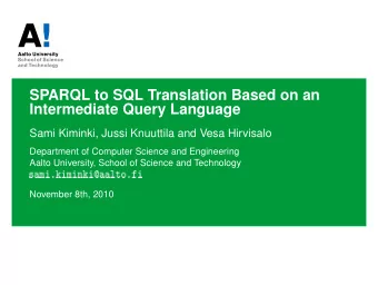SPARQL to SQL Translation Based on an  Intermediate Query Language  Sami Kiminki, Jussi Knuuttila