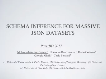 SCHEMA INFERENCE FOR MASSIVE JSON DATASETS !  ! ParisBD 2017 &quot;  !  ! Mohamed-Amine Baazizi 1 ,