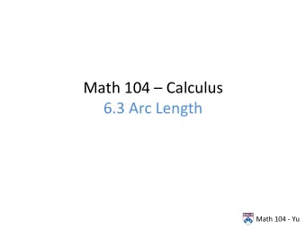 Math  104    Calculus    6.3  Arc  Length        Math  104