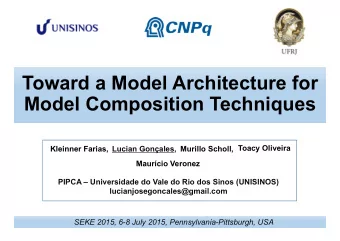 Toward a Model Architecture for  Model Composition Techniques  Murillo Scholl, Toacy Oliveira