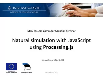using Processing.js  Yaroslava MALASH  Tartu, Estonia 2015  Outline  Introduction  Randomness
