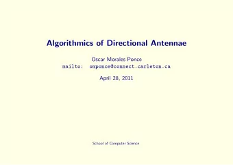 Algorithmics of Directional Antennae  Oscar Morales Ponce  mailto:  omponce@connect.carleton.ca