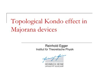 Topological Kondo effect in  Majorana devices  Reinhold Egger  Institut fr Theoretische Physik