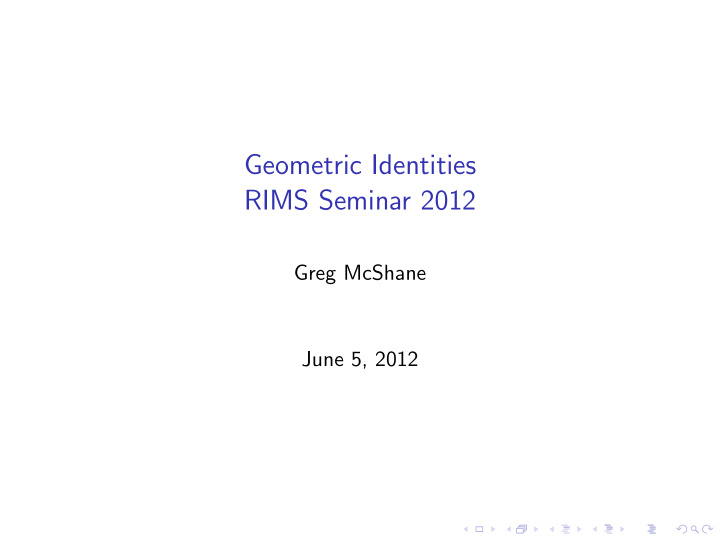geometric identities rims seminar 2012
