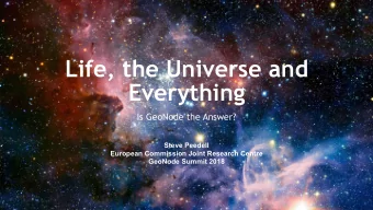 Life, the Universe and  Everything  Is GeoNode the Answer?  Steve Peedell  European Commission