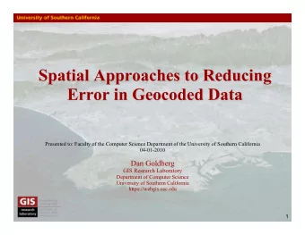 Dan Goldberg  GIS Research Laboratory  Department of Computer Science  University of Southern