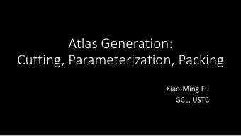 Atlas Generation:  Cutting, Parameterization, Packing  Xiao-Ming Fu  GCL, USTC  Texture Mapping