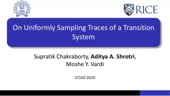 System Supratik Chakraborty, Aditya A. Shrotri ,  Moshe Y. Vardi  ICCAD 2020  1  Speaker Bio