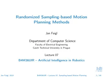 Randomized Sampling-based Motion  Planning Methods  Jan Faigl  Department of Computer Science