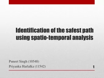using spatio-temporal analysis  Puneet Singh (10548)  1  Priyanka Harlalka (11542)  Motivation