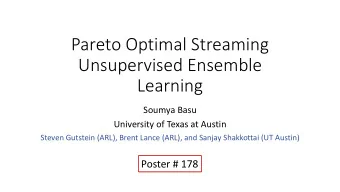 Pareto Optimal Streaming  Unsupervised Ensemble  Learning  Soumya Basu  University of Texas at