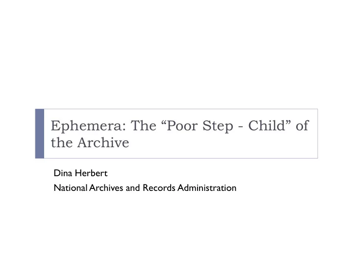 ephemera the poor step child of
