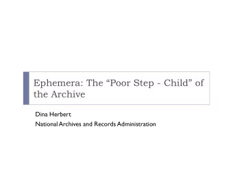 Ephemera: The Poor Step - Child of  the Archive  Dina Herbert  National Archives and Records