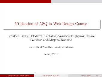 Utilization of ASQ in Web Design Course  Brankica Brati  c, Vladimir Kurbalija, Vasileios