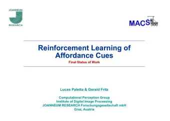 Reinforcement Learning of  Reinforcement Learning of  Affordance Cues  Affordance Cues  Final