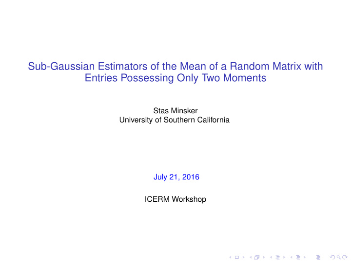 sub gaussian estimators of the mean of a random matrix