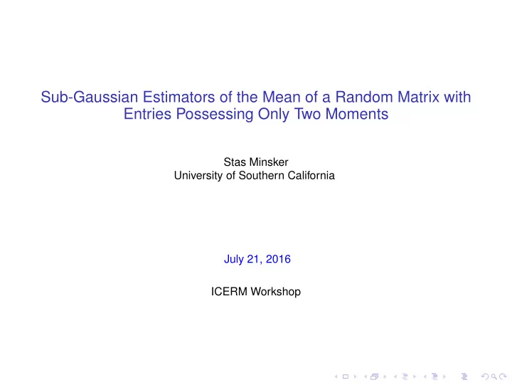 sub gaussian estimators of the mean of a random matrix