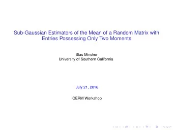 Sub-Gaussian Estimators of the Mean of a Random Matrix with  Entries Possessing Only Two Moments