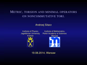 ON NONCOMMUTATIVE TORI .  Andrzej Sitarz  Institute of Physics  Institute of Mathematics,