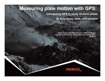 Measuring plate motion with GPS:  4  Introducing GPS to study tectonic plates as they move, twist,