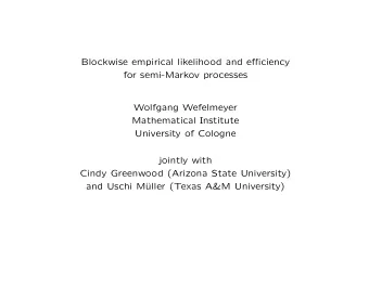 Blockwise empirical likelihood and efficiency  for semi-Markov processes  Wolfgang Wefelmeyer