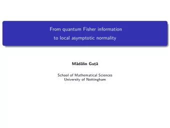 From quantum Fisher information  to local asymptotic normality M  d  lin Gu   School of