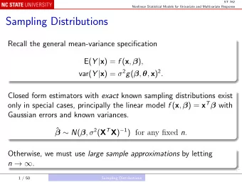 Sampling Distributions  Recall the general mean-variance specification E( Y | x ) = f ( x ,  ) ,