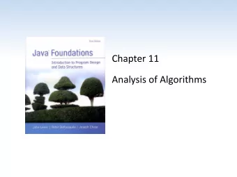 Chapter 11  Analysis of Algorithms  Chapter Scope  Efficiency goals  The concept of algorithm