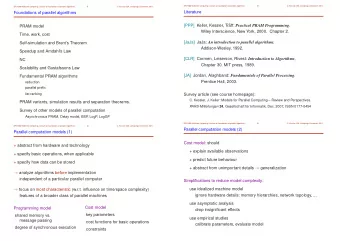 Literature  Foundations of parallel algorithms aff: Practical PRAM Programming.  [PPP] Keller,