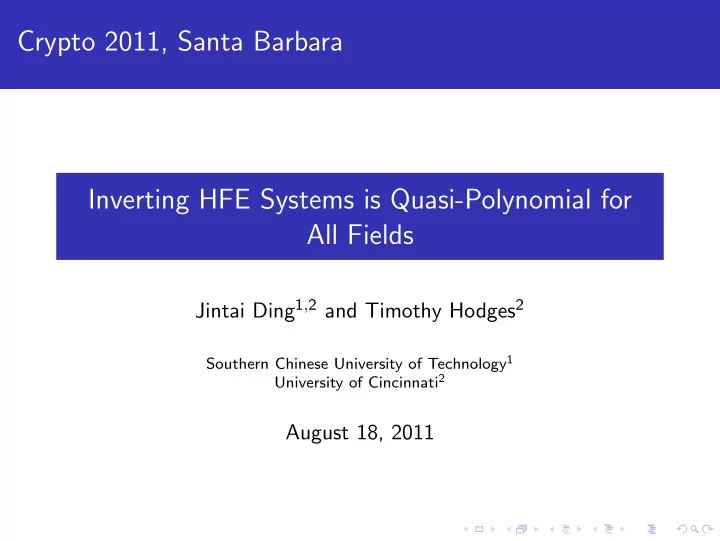 crypto 2011 santa barbara inverting hfe systems is quasi