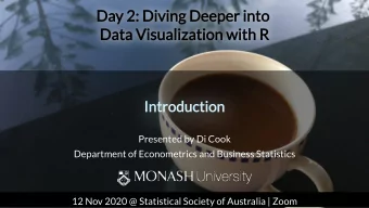 Day 2: Diving Deeper into  Day 2: Diving Deeper into  Data Visualization with R  Data Visualization
