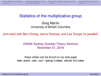 Statistics of the multiplicative group  Greg Martin  University of British Columbia  joint work