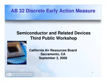 AB 32 Discrete Early Action Measure  AB 32 Discrete Early Action Measure  Semiconductor and Related
