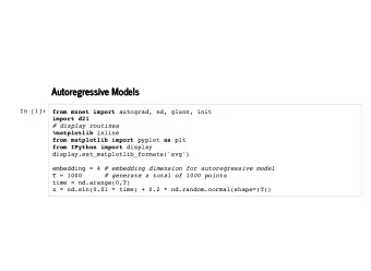 Autoregressive Models  Autoregressive Models  In [1]: from mxnet import autograd, nd, gluon, init
