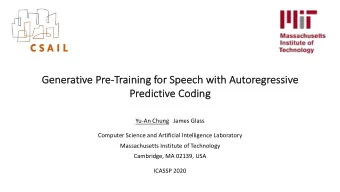 Ge  Generativ  ive Pre-Tr  Training for Speech with Autoregressive  Pr  Predictive Coding  Yu-An