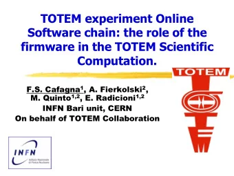 TOTEM experiment Online  Software chain: the role of the  firmware in the TOTEM Scientific