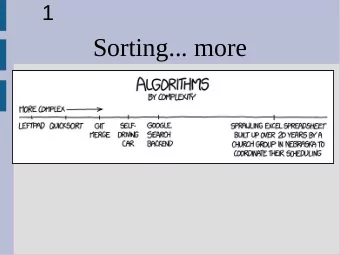 Sorting... more  2  Announcements  Homework posted, due next Sunday  3  Quicksort  Runtime:  Worst