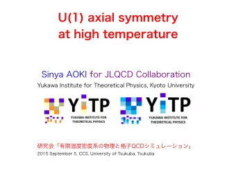 U(1) axial symmetry  at high temperature  Sinya AOKI for JLQCD Collaboration  Yukawa Institute for
