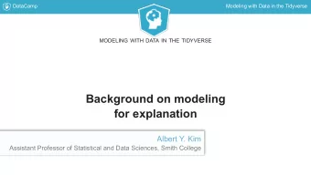 Background on modeling  for explanation  Albert Y. Kim  Assistant Professor of Statistical and Data