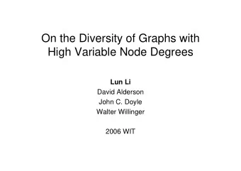 On the Diversity of Graphs with  High Variable Node Degrees  Lun Li  David Alderson  John C. Doyle