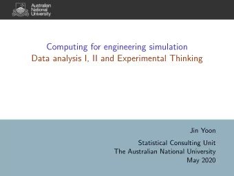 Computing for engineering simulation  Data analysis I, II and Experimental Thinking  Jin Yoon