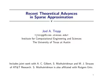 Recent Theoretical Advances  in Sparse Approximation    Joel A. Tropp